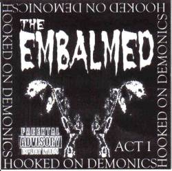 The Embalmed : Hooked on Demonics
